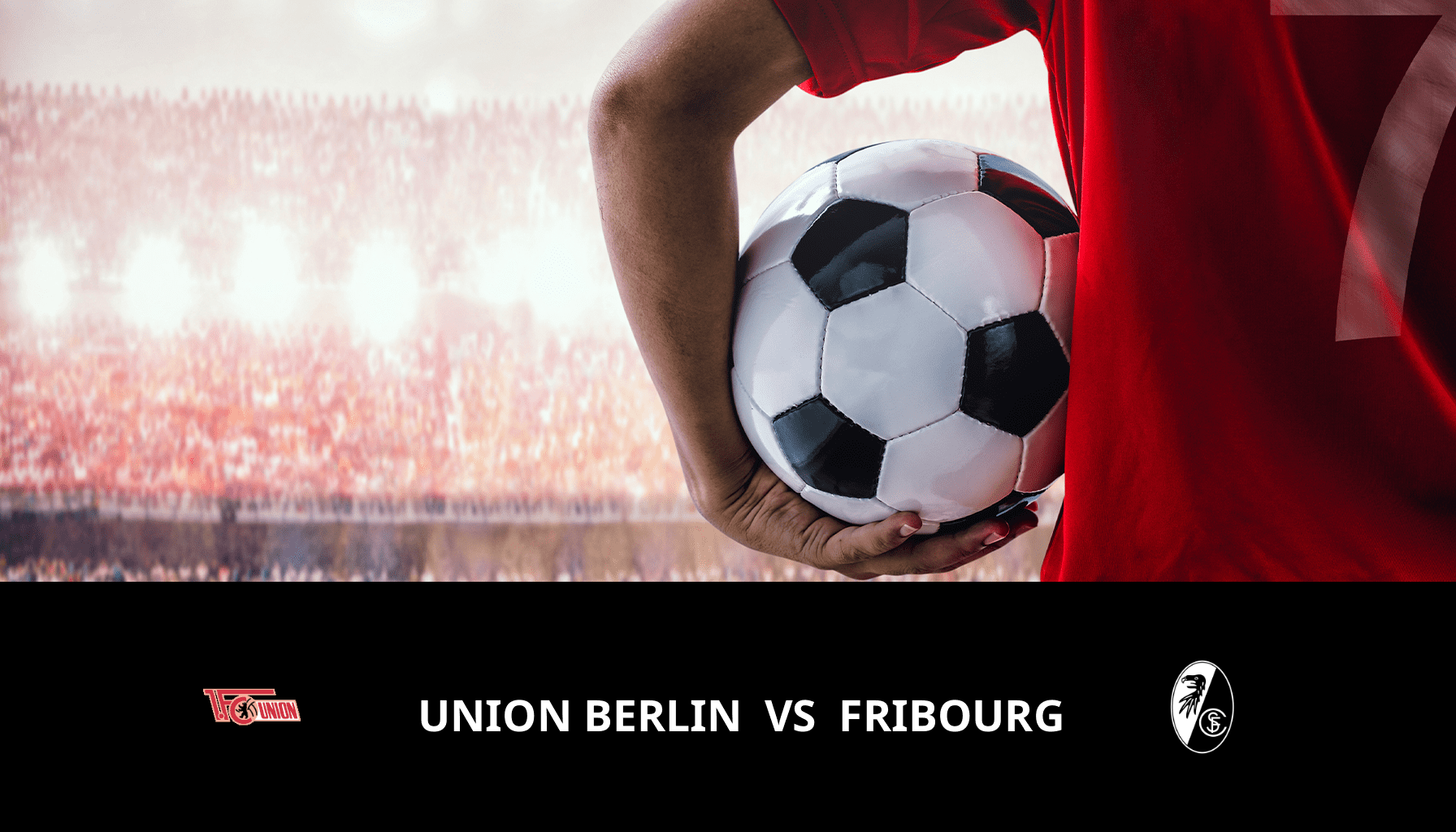 Previsione per Union Berlino VS Friburgo il 18/05/2024 Analysis of the match