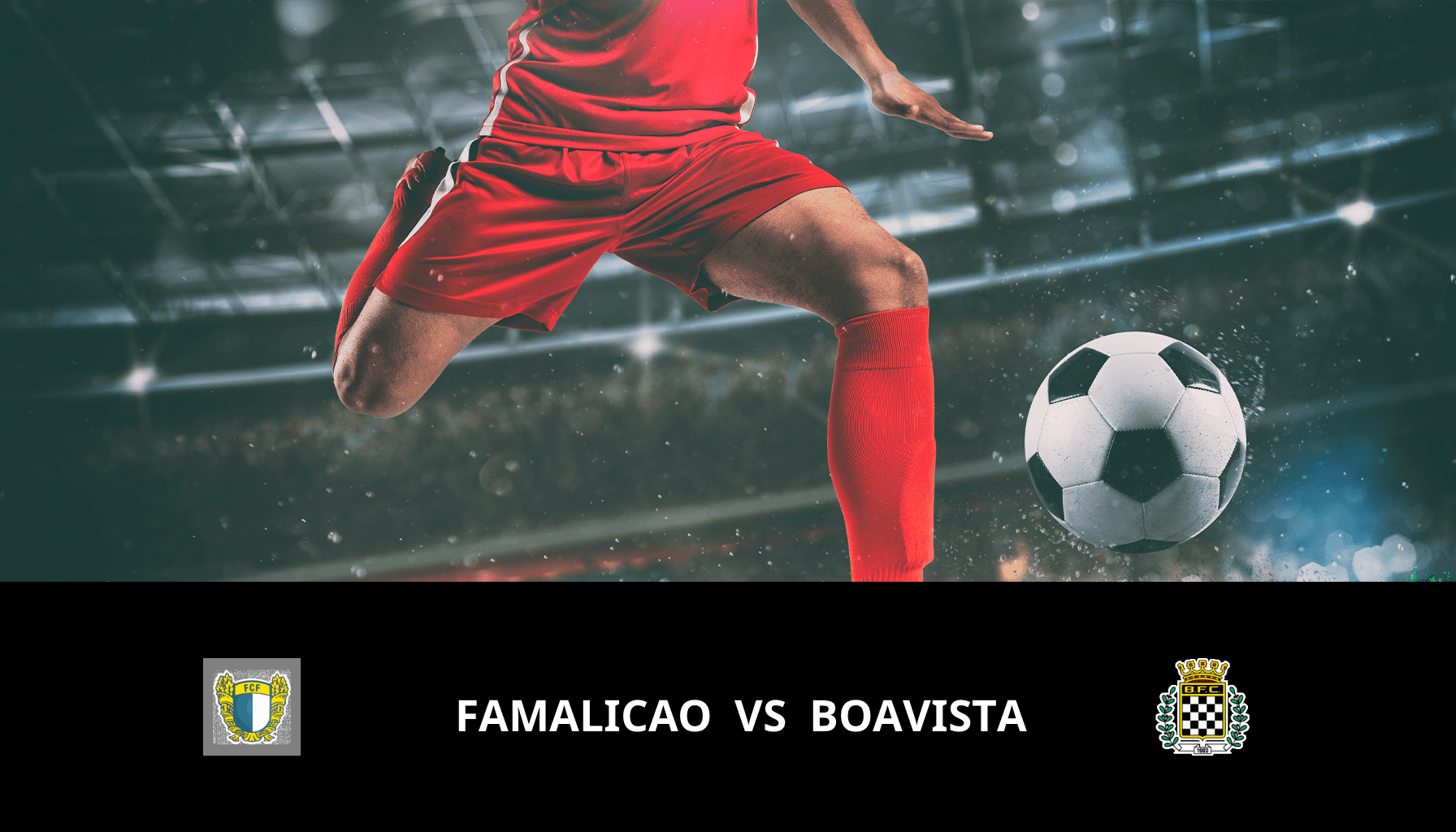 Previsione per Famalicao VS Boavista il 04/03/2024 Analysis of the match